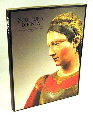 Item #082210021 Sculptura Dipinta: Maestri di Legname e Pittori a Siena 1250 - 1450 / Painted...