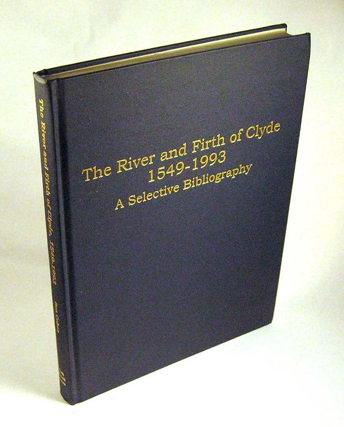 Item #150814014 The River and Firth of Clyde, 1549-1993 : A Selective Bibliography. Ben Cohen.