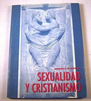 Item #150920028 Sexualidad y Cristianismo. Antonio C. de Azevedo
