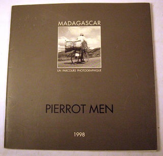 Item #160427001 Madagascar un Parcours Photographique: Pierrot Men - 1998. Pierrot Men, Patrick...