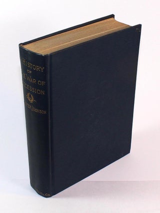 Item #170218010 A History of the War of Secession, 1861-1865. Rossiter Johnson