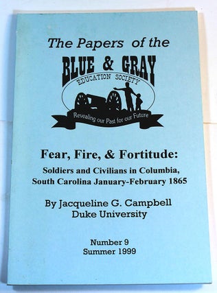 Item #1703161111 Fear, Fire and Fortitude: Soldiers and Civilians in Columbia, South Carolina...