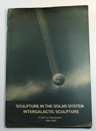 Item #170321020 Sculpture in The Solar System Intergalactic Sculpture A Call For Participation...