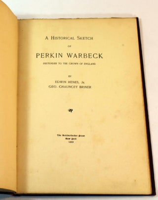 A Historical Sketch of Perkin Warbeck: Pretender to the Crown of England