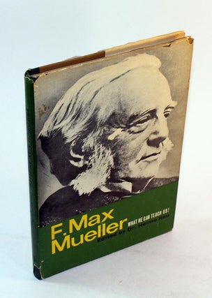 Item #170501019 F. Max Mueller: What He Can Teach Us. Helmo Rau
