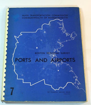 Item #170507046 The Boston Regional Survey: Transportation Inventory: Chapter Seven, Ports and...