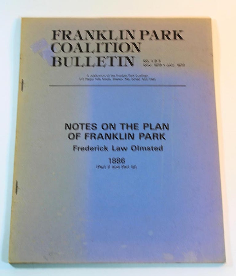 Item #170606003 Notes on the Plan of Franklin Park - 1886 - (Part II and Part III) (in) Franklin Park Coalition Bulletin / Nos. 4 & 5 / Nov. 1978 - Jan. 1979. Frederick Law Olmsted.