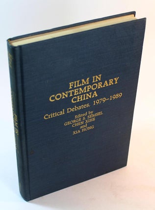 Item #170629009 Film in Contemporary China. George S. Semsel, Xia Hong, Chen Xihe