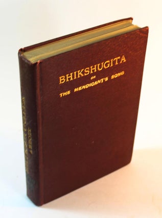 Item #170629011 Bhikshugita, The Mendicant's Song: A Translation of the 23rd Chapter of the...