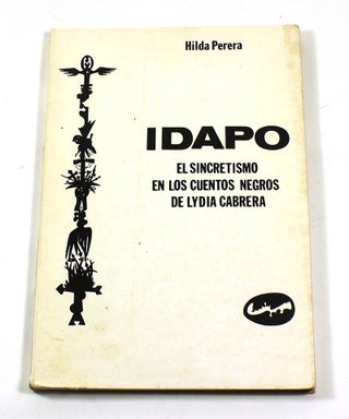 Item #171127017 IDAPO: El Sincretismo en los Cuentos Negros de Lydia Cabrera. Hilda Perera