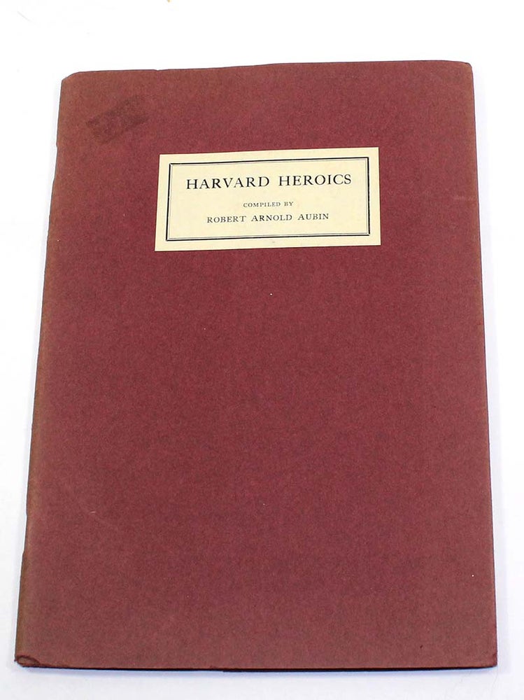 Item #171217012 Harvard Heroics: A Collection of Eighteenth Century Verse Descriptions of Harvard College. Robert Arnold Aubin.