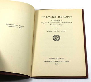 Harvard Heroics: A Collection of Eighteenth Century Verse Descriptions of Harvard College