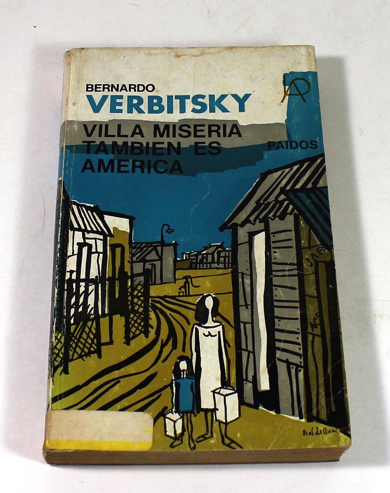 Item #171228001 Villa miseria tambien es America. Bernardo Verbitsky.