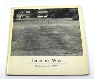 Item #171230020 Lincoln's Way: The Bicentennial Years 1975-1976. Ted Polumbaum