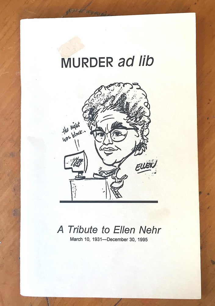 Item #180317006 Murder ad lib: A Tribute to Ellen Nehr, March 10, 1931 - December 30, 1995. Walter Albert, Margaret C. Albert.