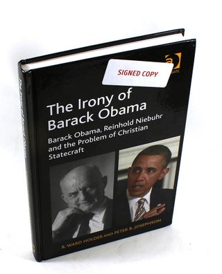Item #180519012 The Irony of Barack Obama: Barack Obama, Reinhold Niebuhr and the Problem of...