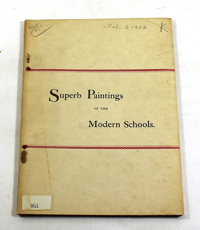Item #180710006 Catalogue of Superb Paintings, Foreign and American, Exceeding Fine Examples of the Modern Schools of Art...