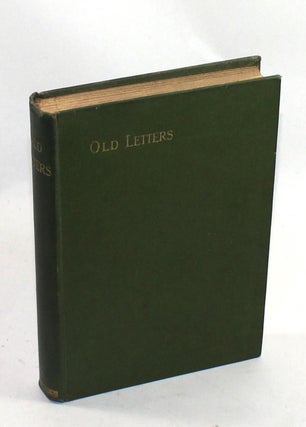 Item #7184 Old Letters: A Layman's Thoughts on Current Religious Topics, 1860–1884. J B. M