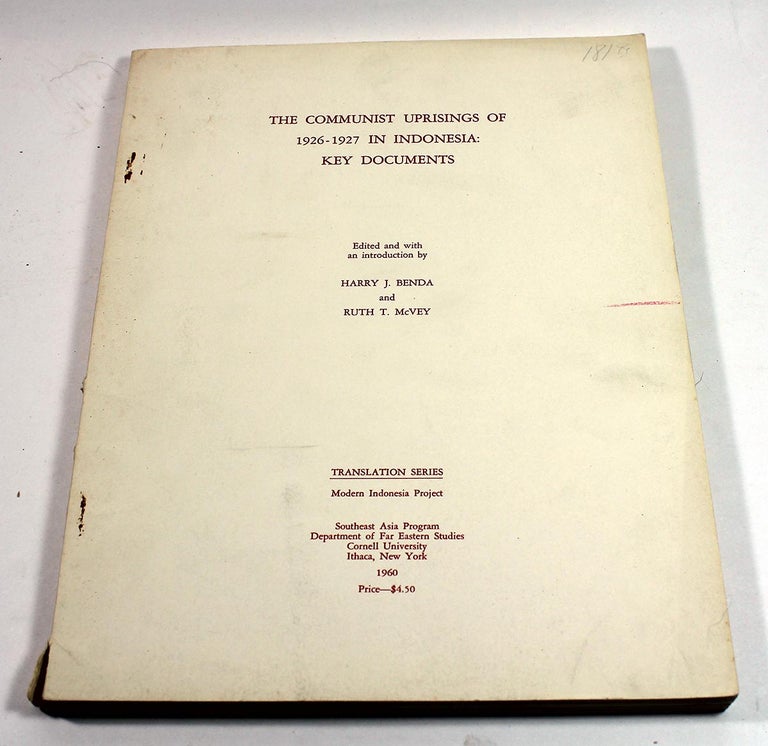 Item #7336 The Communist Uprisings of 1926-1927 in Indonesia: Key Documents. Hary J. Benda, McVey Ruth T.