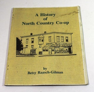Item #7342 A History of North Country Co-op. Betsy Raasch-Gilman