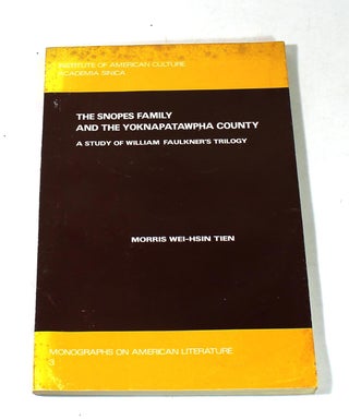 Item #7505 The Snopes Family and the Yoknapatawpha County. Morris Wei-Hsin Tien