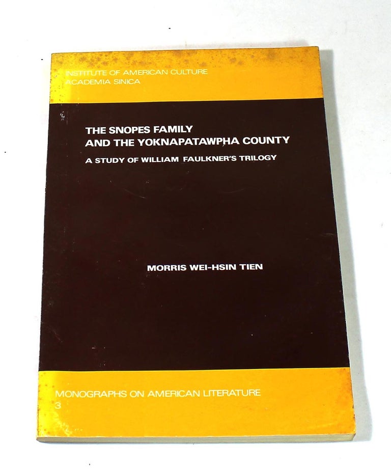 Item #7505 The Snopes Family and the Yoknapatawpha County. Morris Wei-Hsin Tien.