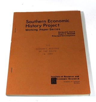 Item #7520 Economic Regions of the South in 1880. Roger L. Ransom, Richard C. Sutch