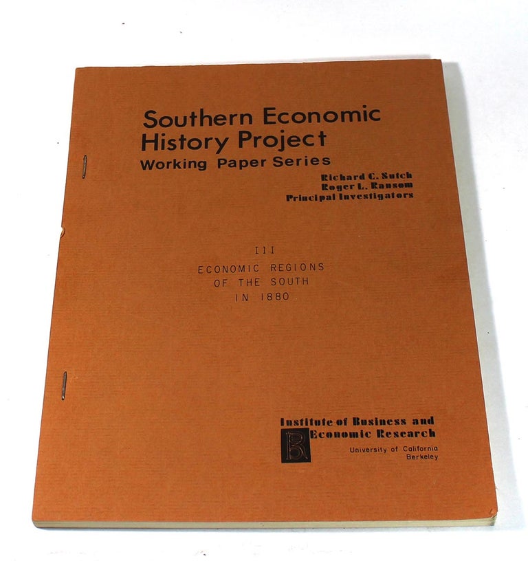 Item #7520 Economic Regions of the South in 1880. Roger L. Ransom, Richard C. Sutch.