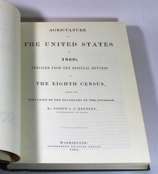 Agriculture of the United States in 1860: Compiled from the Original Returns of the Eighth Census