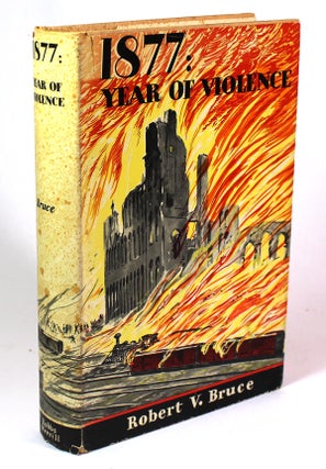 Item #7970 1877: Year of Violence. Robert V. Bruce