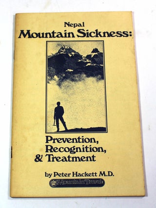 Item #8183 Nepal Mountain Sickness: Prevention, Recognition, Treatment. Peter Hackett