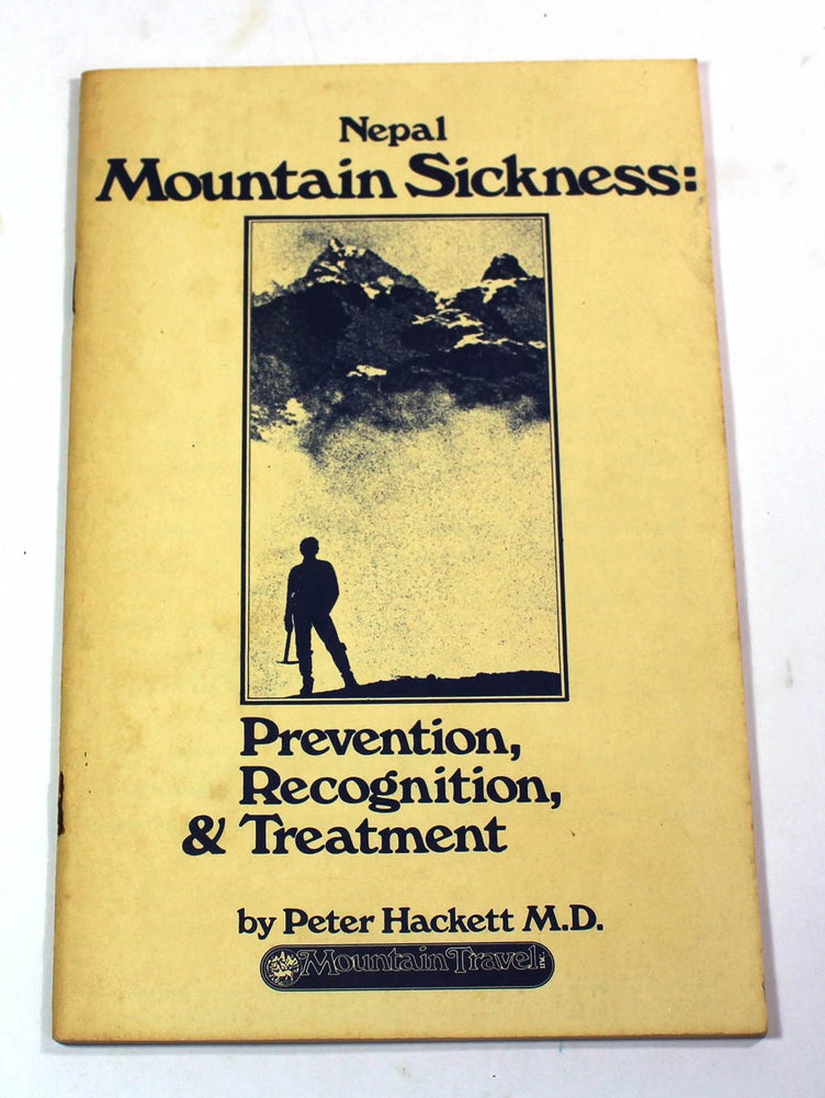 Item #8183 Nepal Mountain Sickness: Prevention, Recognition, Treatment. Peter Hackett.