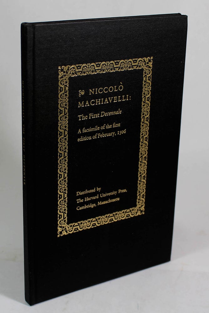 Item #8234 The First Decennale: A Facsimile of the First Edition of February, 1506. Niccolo Machiavelli.