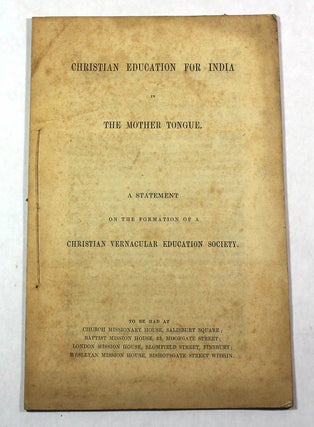 Item #8249 Christian Education for India in the Mother Tongue: A Statement on the Formation of a...