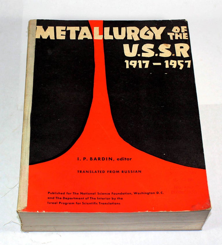 Item #8255 Metallurgy of the U.S.S.R., 1917-1957 [USSR]. I. P. Bardin.