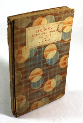 Item #8291 Drinks--Long and Short. Nina Toye, A. H. Adair, Marcel X. Boulestin, Preface