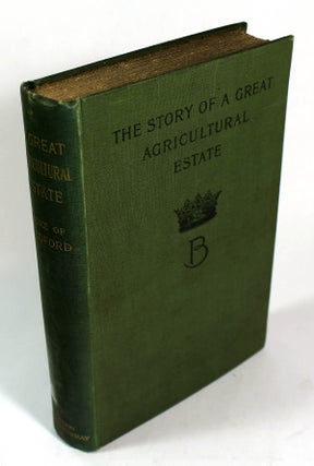 Item #8292 The Story of a Great Agricultural Estate: Being the Story of the Origin and...