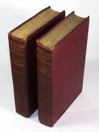 Item #8302 Miscellanies: Literary and Historical. Earl of Archibald Philip Primrose Rosebery