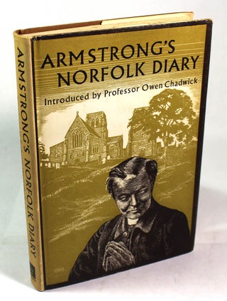 Item #8313 Armstrong's Norfolk Diary. Benjamin John Armstrong., Owen Chadwick, Introduction