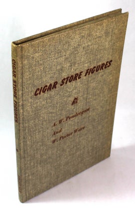 Item #8385 Cigar Store Figures. A. W. Pendergast, W. Porter Ware