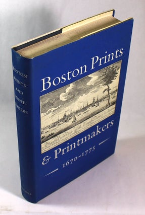 Item #8430 Boston Prints and Printmakers, 1670-1775. Walter Muir Whitehill