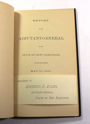 Report of the Adjutant-General of the State of New Hampshire, for the Year Ending May 31, 1885