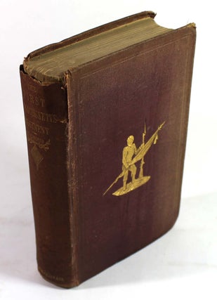 Item #8568 History of the First Regiment (Massachusetts Infantry), from the 25th of May, 1861, to...
