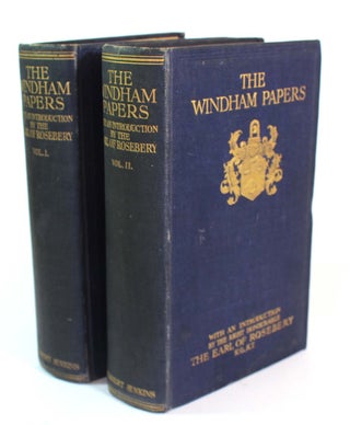 Item #8595 The Windham Papers: The Life and Correspondence of the Rt. Hon. William Windham,...