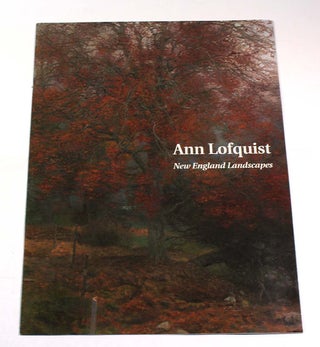 Item #8636 Ann Lofquist: New England Landscapes, April 10-May 3, 2003. Ann Lofquist
