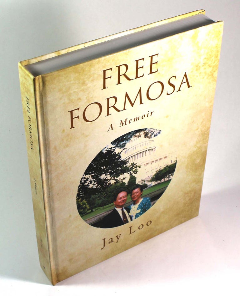 Item #8659 Free Formosa: A Memoir. Jay Loo.
