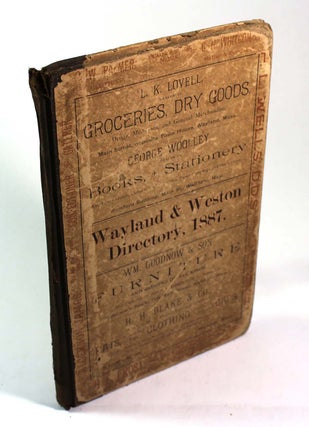Item #8670 Resident and Business Directory of Wayland and Weston for 1887. Containing a Complete...
