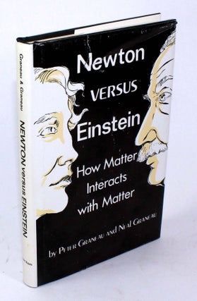 Item #8681 Newton versus Einstein. Peter Graneau, Neal Graneau