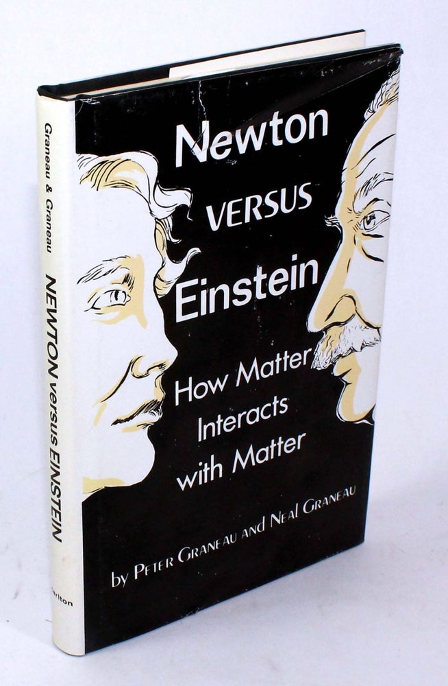 Item #8681 Newton versus Einstein. Peter Graneau, Neal Graneau.