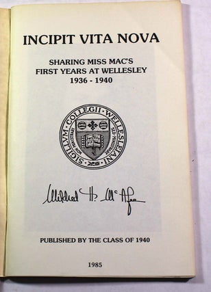 Incipit Vita Nova: Sharing Miss Mac's First Years at Wellesley, 1936-1940 + 5 Class of 1940 reunion directories